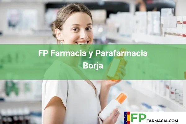 FP Farmacia y Parafarmacia  Borja