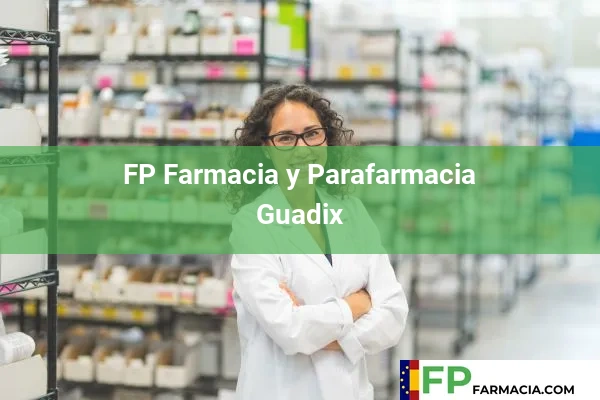 FP Farmacia y Parafarmacia  Guadix