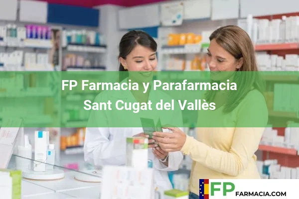 FP Farmacia y Parafarmacia  Sant Cugat del Vallès