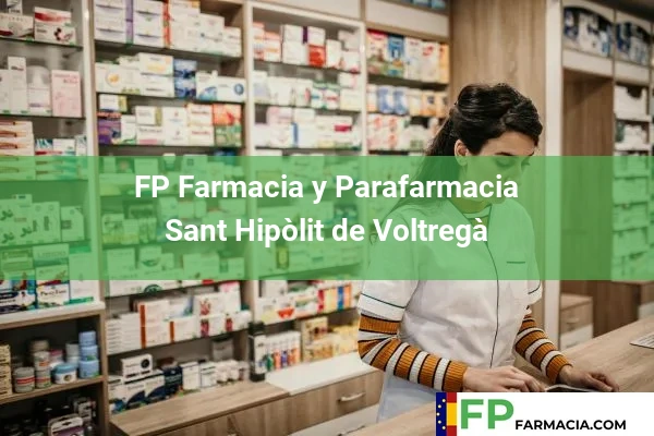 FP Farmacia y Parafarmacia  Sant Hipòlit de Voltregà