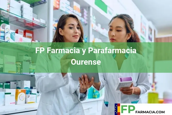 Formación profesional en Farmacia y Parafarmacia 39 FP Farmacia y Parafarmacia Ourense