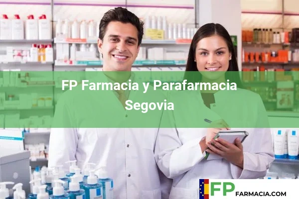 Formación profesional en Farmacia y Parafarmacia 43 FP Farmacia y Parafarmacia Segovia